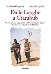 Dalle Langhe a Giarabub. Un medico, un cappellano, soldati nel deserto africano durante la Seconda Guera Mondiale