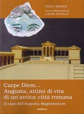 Carpe diem... Augusta, attimi di vita di un'antica città romana