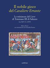 Il nobile gioco del Cavaliere Errante. Le miniature del Livre di Tommaso III di Saluzzo
