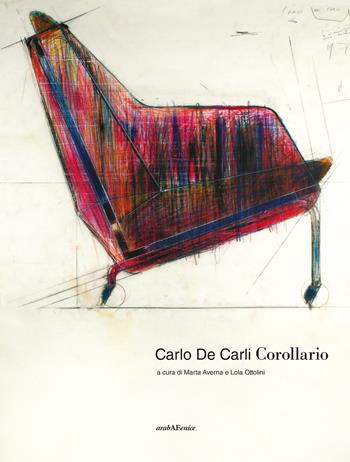 Carlo De Carli corollario - Lola Ottolini, Marta Averna - Libro Araba Fenice 2025 | Libraccio.it
