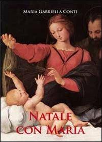 Natale con Maria - Maria Gabriella Conti - Libro Youcanprint 2010 | Libraccio.it