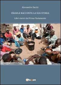 Israele racconta la sua storia - Alessandro Sacchi - Libro Youcanprint 2012, Miscellanea | Libraccio.it