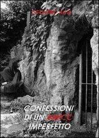 Confessioni di un amico imperfetto - Agostino Acri - Libro Youcanprint 2011 | Libraccio.it
