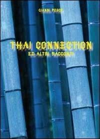 Thai connection ed altri racconti - Gianni Pesce - Libro Youcanprint 2011 | Libraccio.it