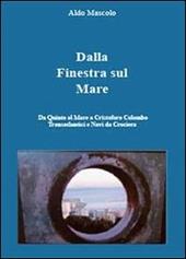 Dalla finestra sul mare. Da Quinto al Mare a Cristoforo Colombo ai transtlantici e navi da crociera