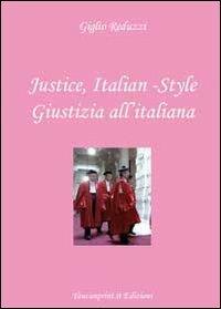 Justice, italian-style. Ediz. italiana e inglese - Giglio Reduzzi - Libro Youcanprint 2011 | Libraccio.it