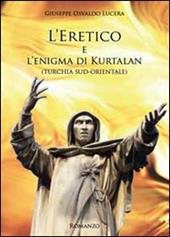 L' eretico e l'enigma di Kurtalan (Turchia sud-orientale)