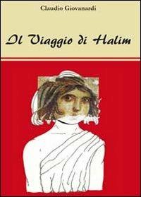Il viaggio di Halim - Claudio Giovanardi - Libro Youcanprint 2011 | Libraccio.it