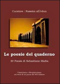Le poesie del quaderno - Sebastiano Madia - Libro Youcanprint 2011 | Libraccio.it