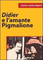 Didier e l'amante pigmalione