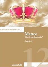 Matteo. «Gesù Cristo, Signore e Re»