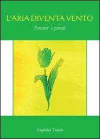 L' aria diventa vento - Guglielmo Trovato - Libro Youcanprint 2012, Poesia | Libraccio.it