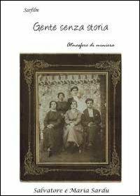 Gente senza storia - Salvatore Sardu, Maria Sardu - Libro Youcanprint 2011 | Libraccio.it