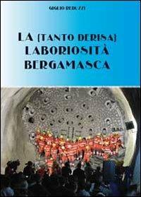 La (tanta derisa) laboriosità bergamasca - Giglio Reduzzi - Libro Youcanprint 2011 | Libraccio.it