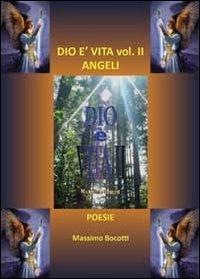 Dio è vita. Vol. 2: Angeli. - Massimo Bocotti - Libro Youcanprint 2011 | Libraccio.it