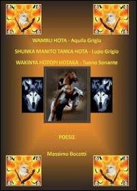 Aquila grigia, lupo grigio, tuono sonante - Massimo Bocotti - Libro Youcanprint 2011 | Libraccio.it