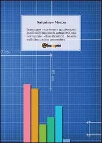 Insegnare a scrivere e monitorare i livelli di competenza attraverso una correzione classificatoria basata sulla linguistica generativa... - Salvatore Menza - Libro Youcanprint 2011 | Libraccio.it