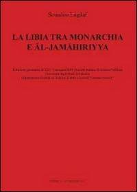 La Libia tra monarchia e Al-Jamahiriyya - Souadou Lagdaf - Libro Youcanprint 2011 | Libraccio.it