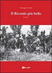 Il ricordo più bello - Giuseppe Lascala - Libro Youcanprint 2011 | Libraccio.it