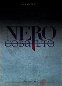 Nero cobalto - Antonio Iorio - Libro Youcanprint 2012 | Libraccio.it