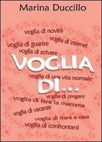 Voglia di... - Marina Duccillo - Libro Youcanprint 2011 | Libraccio.it