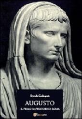 Augusto. Il primo imperatore di Roma