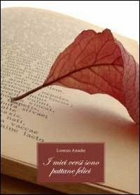 I miei versi sono puttane felici - Lorenzo Amadei - Libro Youcanprint 2011 | Libraccio.it