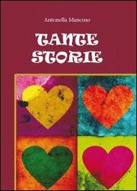 Tante storie - Antonella Mancuso - Libro Youcanprint 2012 | Libraccio.it