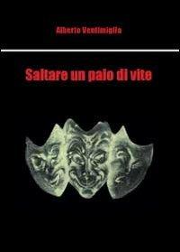 Saltare un paio di vite - Alberto Ventimiglia - Libro Youcanprint 2012 | Libraccio.it
