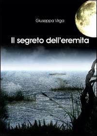 Il segreto dell'eremita - Giuseppa Virga - Libro Youcanprint 2012, Narrativa | Libraccio.it