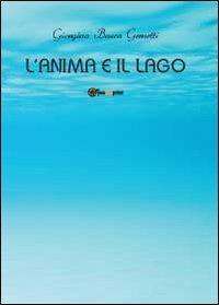 L' anima e il lago - Giorgina Busca Gernetti - Libro Youcanprint 2012 | Libraccio.it
