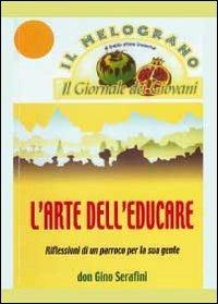 L' arte dell'educare - Gino Serafini - Libro Youcanprint 2012 | Libraccio.it