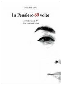 In pensiero 89 volte - Patrizia Pisano - Libro Youcanprint 2012 | Libraccio.it