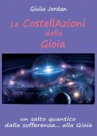 Le costellazioni della gioia - Giulia Jordan - Libro Youcanprint 2012 | Libraccio.it