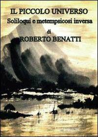 Il piccolo universo - Roberto Benatti - Libro Youcanprint 2012, Narrativa | Libraccio.it