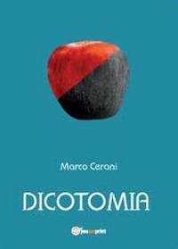 Dicotomia - Marco Cerani - Libro Youcanprint 2012 | Libraccio.it