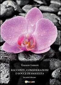 Racconti, considerazioni e gocce di saggezza - Vincenzo Lumenti - Libro Youcanprint 2012 | Libraccio.it