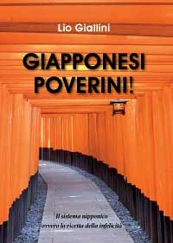 Giapponesi poverini! - Lio Giallini - Libro Youcanprint 2012 | Libraccio.it