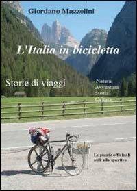 L' Italia in bicicletta - Giordano Mazzolini - Libro Youcanprint 2012, Miscellanea | Libraccio.it