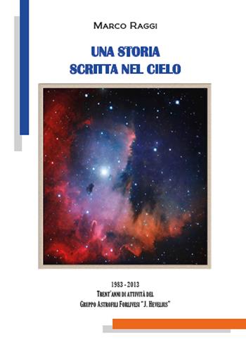 Una storia scritta nel cielo - Marco Raggi - Libro Youcanprint 2015, Saggistica | Libraccio.it