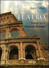 Teatro. Vol. 3: Un secolo di sonno.