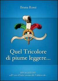 Quel tricolore di piume leggere... - Bruna Rossi - Libro Youcanprint 2012, Miscellanea | Libraccio.it