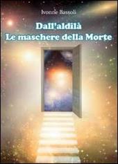 Dall'aldilà. Le maschere della morte