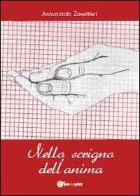 Nello scrigno dell'anima - Annunziato Zavettieri - Libro Youcanprint 2012, Poesia | Libraccio.it