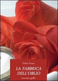 La fabbrica dell'oblio - Fulvio Fusco - Libro Youcanprint 2012, Narrativa | Libraccio.it