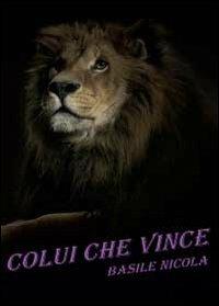 Colui che vince - Nicola Basile - Libro Youcanprint 2012, Miscellanea | Libraccio.it