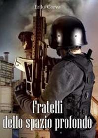 Fratelli dello spazio profondo - Erika Corvo - Libro Youcanprint 2012, Narrativa | Libraccio.it