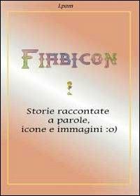 Fiabicon - Lpam - Libro Youcanprint 2012, Miscellanea | Libraccio.it