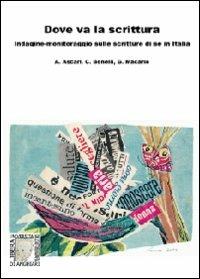 Dove va la scrittura - Ada Ascari, Caterina Benelli, Giorgio Macario - Libro Youcanprint 2012, Saggistica | Libraccio.it
