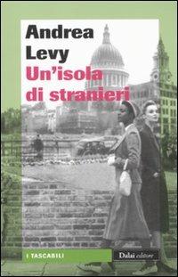 Un' isola di stranieri - Andrea Levy - Libro Dalai Editore 2011, I tascabili | Libraccio.it